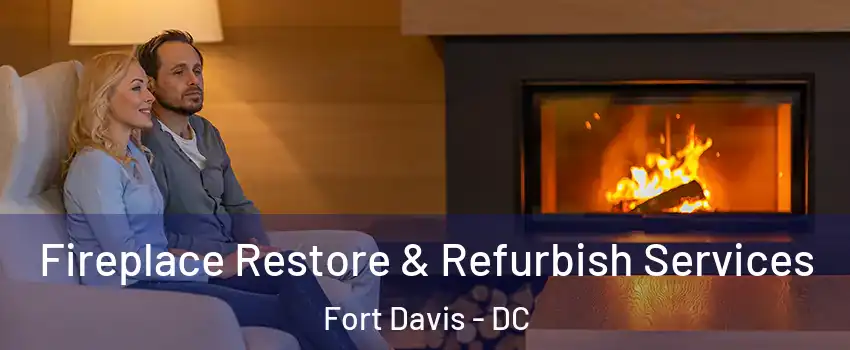 Fireplace Restore & Refurbish Services Fort Davis - DC