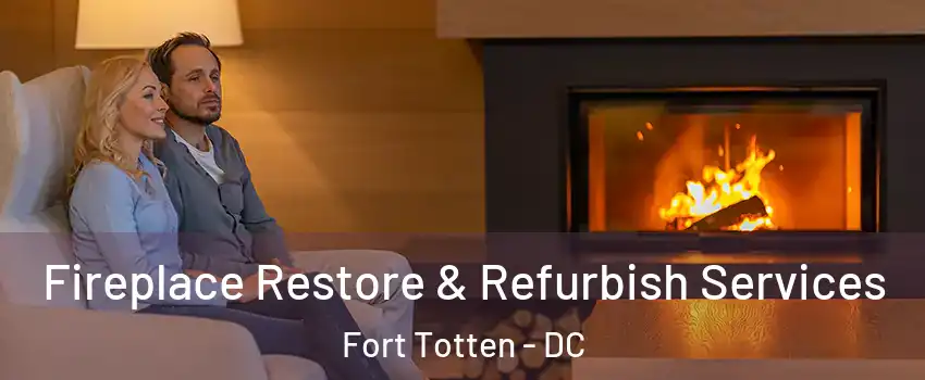 Fireplace Restore & Refurbish Services Fort Totten - DC