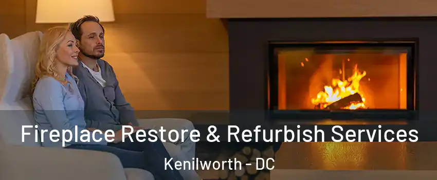 Fireplace Restore & Refurbish Services Kenilworth - DC