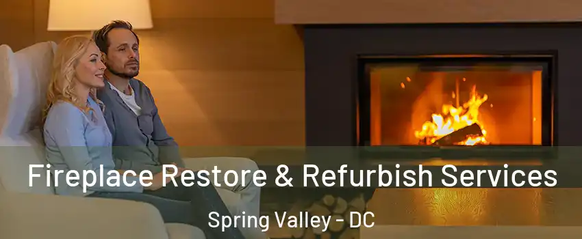 Fireplace Restore & Refurbish Services Spring Valley - DC