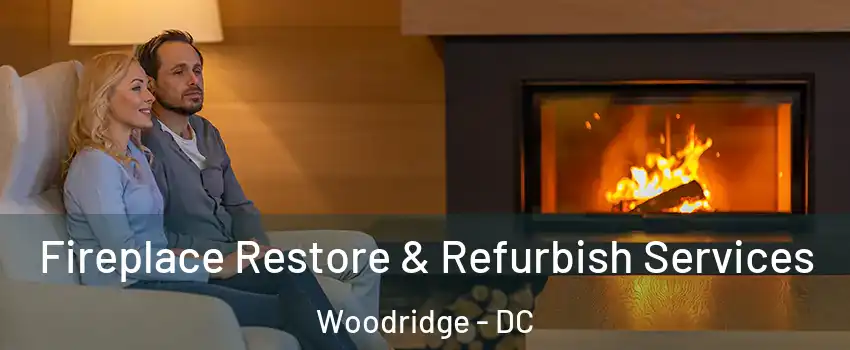 Fireplace Restore & Refurbish Services Woodridge - DC