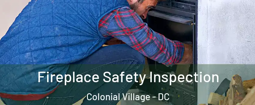 Fireplace Safety Inspection Colonial Village - DC