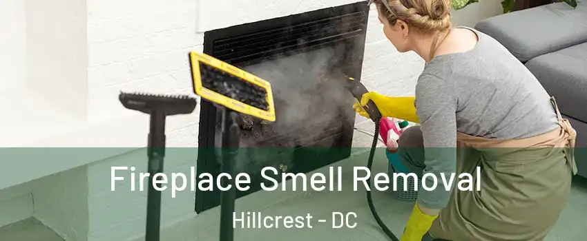 Fireplace Smell Removal Hillcrest - DC