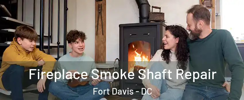 Fireplace Smoke Shaft Repair Fort Davis - DC