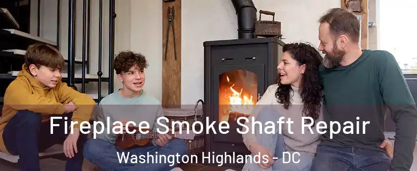 Fireplace Smoke Shaft Repair Washington Highlands - DC