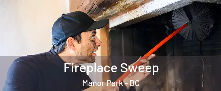 Fireplace Sweep Manor Park - DC