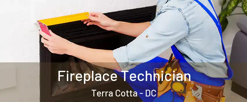 Fireplace Technician Terra Cotta - DC