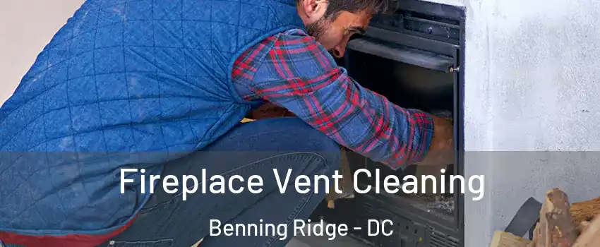 Fireplace Vent Cleaning Benning Ridge - DC