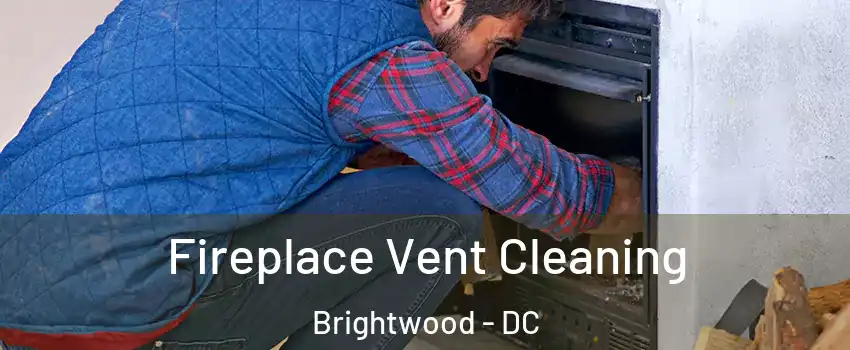 Fireplace Vent Cleaning Brightwood - DC