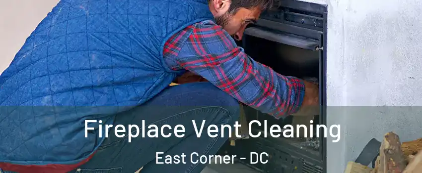 Fireplace Vent Cleaning East Corner - DC