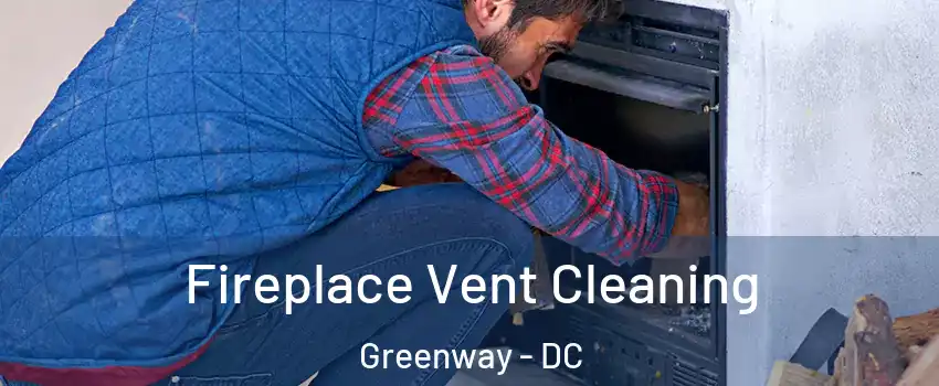 Fireplace Vent Cleaning Greenway - DC