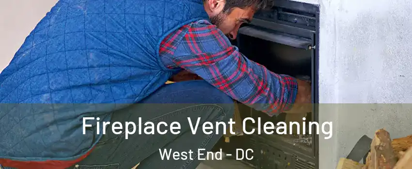 Fireplace Vent Cleaning West End - DC