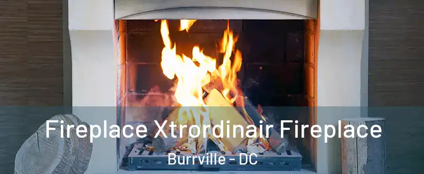 Fireplace Xtrordinair Fireplace Burrville - DC