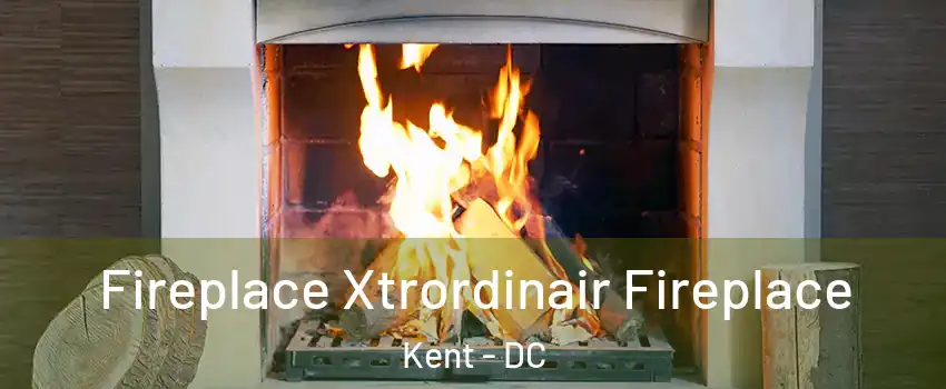 Fireplace Xtrordinair Fireplace Kent - DC