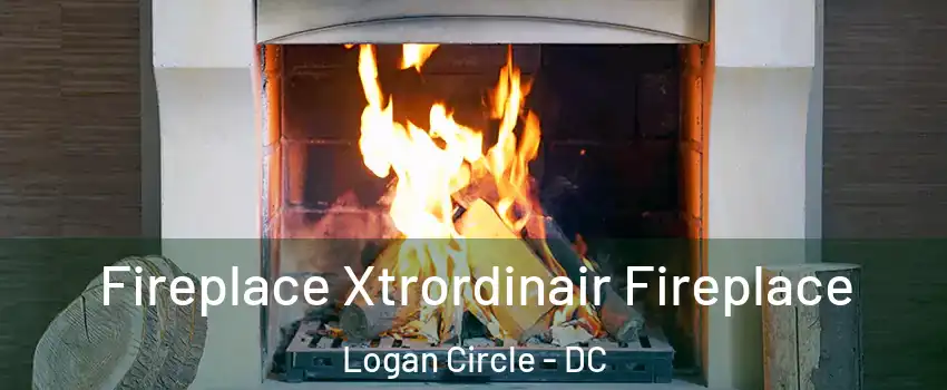 Fireplace Xtrordinair Fireplace Logan Circle - DC