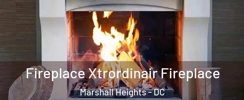 Fireplace Xtrordinair Fireplace Marshall Heights - DC