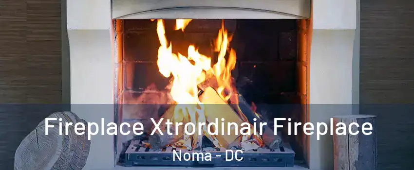 Fireplace Xtrordinair Fireplace Noma - DC