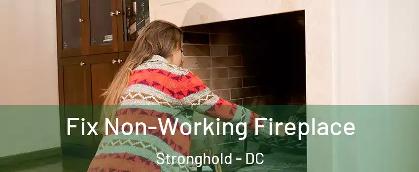 Fix Non-Working Fireplace Stronghold - DC