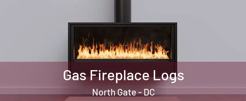 Gas Fireplace Logs North Gate - DC