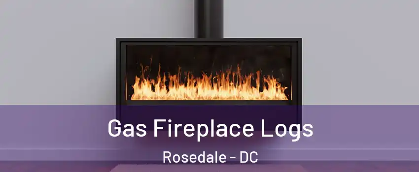 Gas Fireplace Logs Rosedale - DC