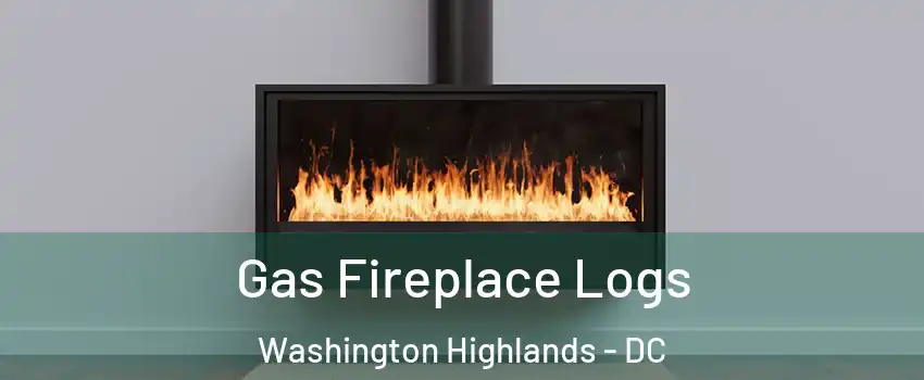 Gas Fireplace Logs Washington Highlands - DC