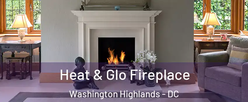 Heat & Glo Fireplace Washington Highlands - DC