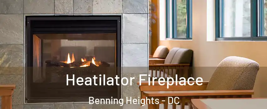 Heatilator Fireplace Benning Heights - DC