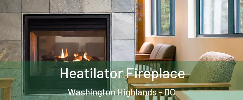 Heatilator Fireplace Washington Highlands - DC