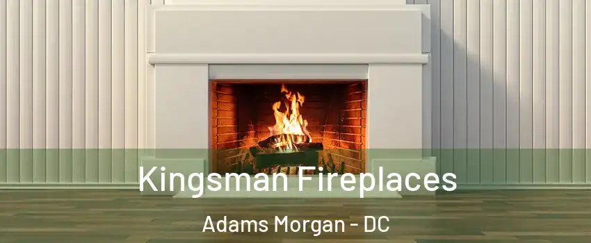 Kingsman Fireplaces Adams Morgan - DC