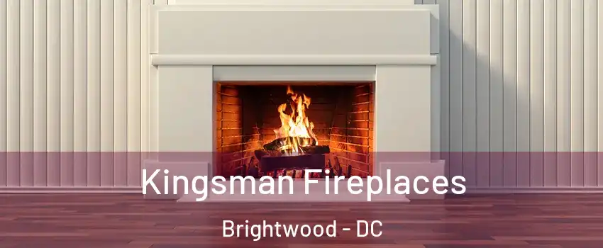 Kingsman Fireplaces Brightwood - DC