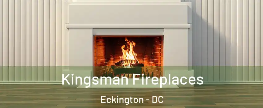 Kingsman Fireplaces Eckington - DC