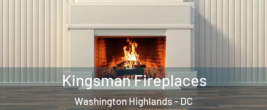 Kingsman Fireplaces Washington Highlands - DC