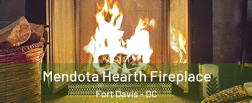 Mendota Hearth Fireplace Fort Davis - DC