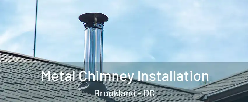 Metal Chimney Installation Brookland - DC