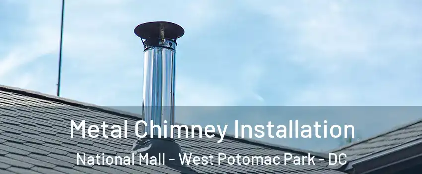 Metal Chimney Installation National Mall - West Potomac Park - DC