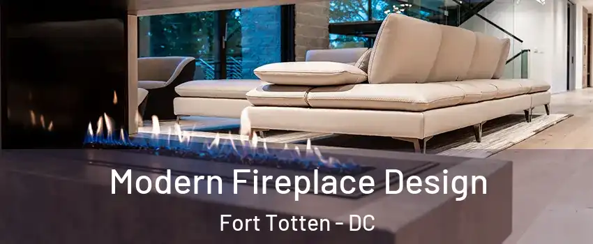 Modern Fireplace Design Fort Totten - DC