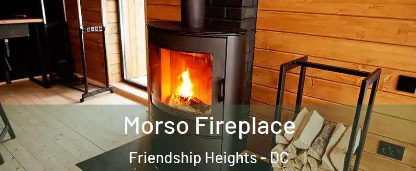 Morso Fireplace Friendship Heights - DC