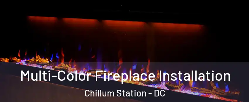 Multi-Color Fireplace Installation Chillum Station - DC