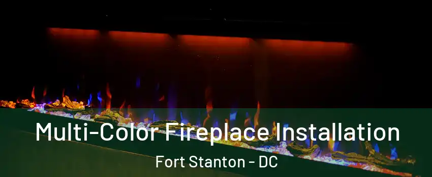 Multi-Color Fireplace Installation Fort Stanton - DC