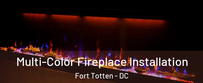 Multi-Color Fireplace Installation Fort Totten - DC