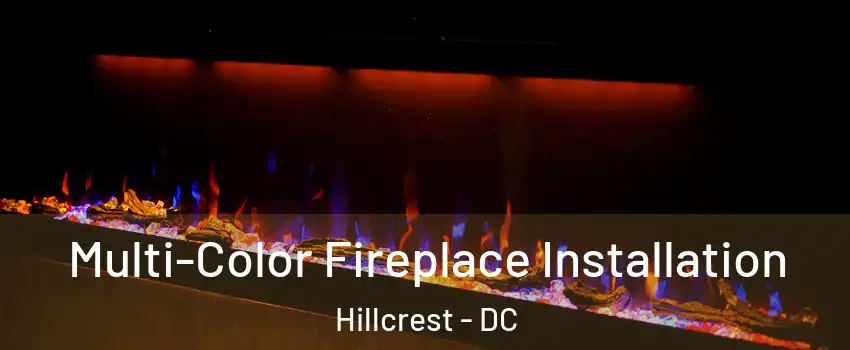 Multi-Color Fireplace Installation Hillcrest - DC