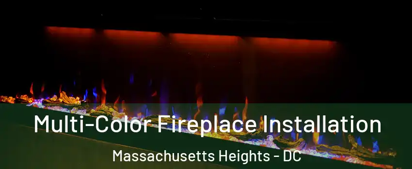 Multi-Color Fireplace Installation Massachusetts Heights - DC