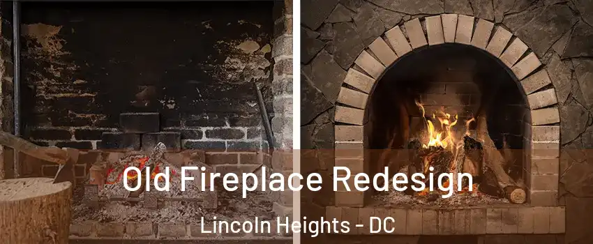 Old Fireplace Redesign Lincoln Heights - DC