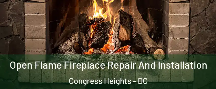 Open Flame Fireplace Repair And Installation Congress Heights - DC