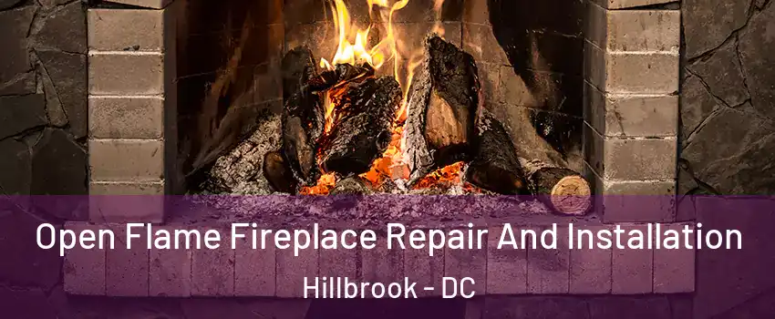 Open Flame Fireplace Repair And Installation Hillbrook - DC