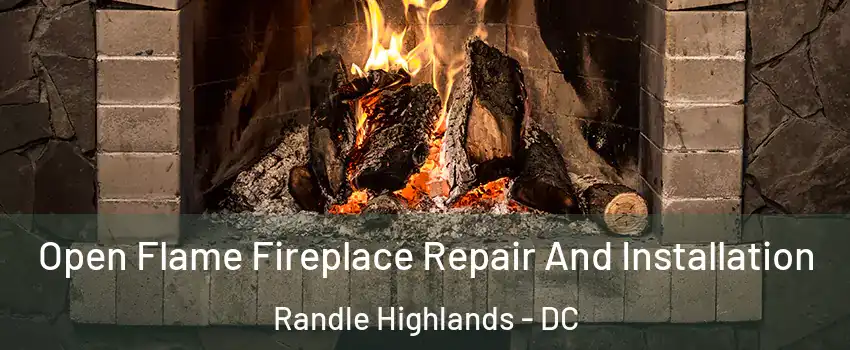 Open Flame Fireplace Repair And Installation Randle Highlands - DC