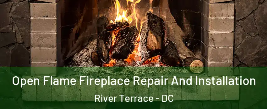 Open Flame Fireplace Repair And Installation River Terrace - DC