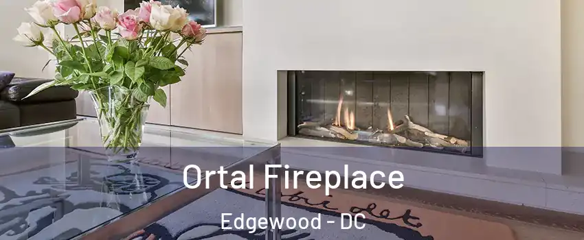 Ortal Fireplace Edgewood - DC