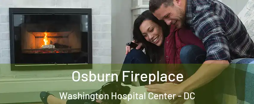 Osburn Fireplace Washington Hospital Center - DC