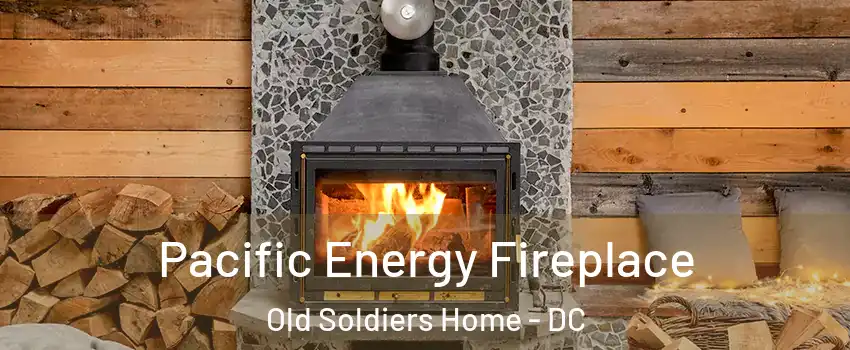 Pacific Energy Fireplace Old Soldiers Home - DC